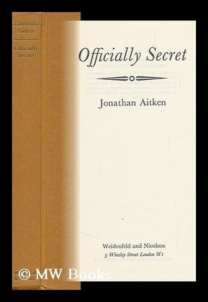 Item #94257 Officially Secret. Jonathan Aitken