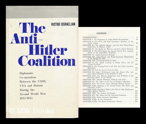Item #94450 The Anti-Hitler Coalition; Diplomatic Co-Operation between the USSR, USA and Britain During the Second World War, 1941-1945 [By] Victor Issraeljan. [Translated from the Russian by Don Danemanis]. Viktor Levonovich Israelian, 1919-.