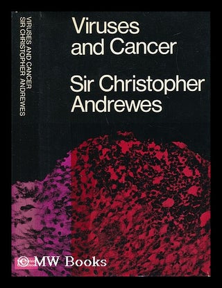 Item #9463 Viruses and Cancer. Sir Christopher Andrewes
