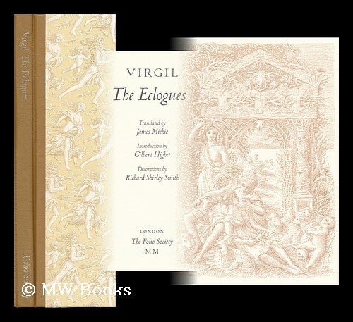 Item #94655 The Eclogues / Translated by James Michie ; Introduction by Gilbert Highet ; Decorations by Richard Shirley Smith. Virgil.