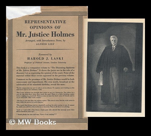 Item #94942 Representative Opinions of Mr. Justice Holmes, Arranged with Introductory Notes, by Alfred Lief, with a Foreword by Harold J. Laski. Oliver Wendell Holmes.