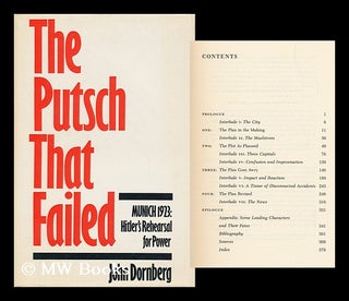 Item #94957 The Putsch That Failed : Munich 1923 : Hitler's Rehearsal for Power. John Dornberg,...