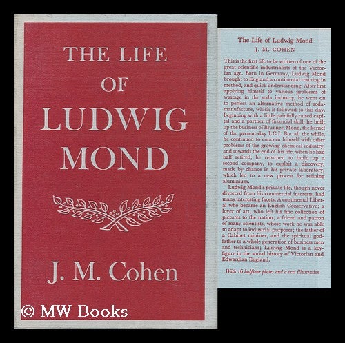 Item #95401 The Life of Ludwig Mond. J. M. Cohen, John Michael, b. 1903.