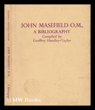 Item #9571 John Masefield. A Bibliography. Geoffrey Handley-Taylor
