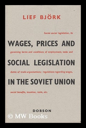 Item #96229 Wages, Prices and Social Legislation in the Soviet Union. Translated from the Swedish...