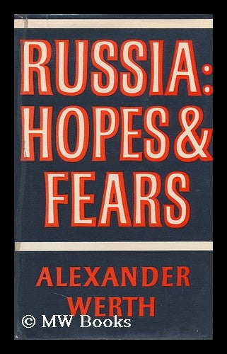 Item #96385 Russia: Hopes and Fears. Alexander Werth, 1901-.