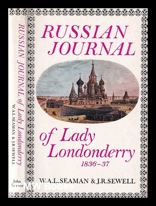 Item #96554 Russian Journal of Lady Londonderry, 1836-37, Edited by W. A. L. Seaman and J. R....