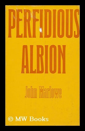 Item #96760 Perfidious Albion: the Origins of Anglo-French Rivalry in the Levant. John Marlowe