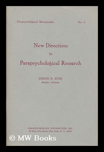 Item #9684 New Directions in Parapsychological Research Parapsychological Monographs No. 4. Joseph H. Rush.