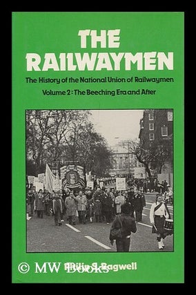 Item #96864 The Railwaymen - Volume 2: the Beeching Era and After. the History of the National...