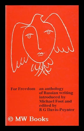 Item #96936 For Freedom, Theirs and Ours; an Anthology of Russian Writing; Edited by R. G....