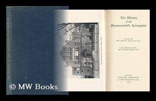 Item #9698 The History of the Hammersmith Synagogue With a Memoir by Rev. Arthur Bennett. Rev....