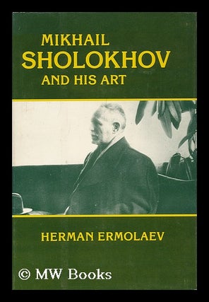 Item #97021 Mikhail Sholokhov and His Art. Herman Ermolaev