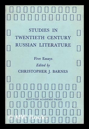 Item #97023 Studies in Twentieth Century Russian Literature : Five Essays. Christopher J. Barnes