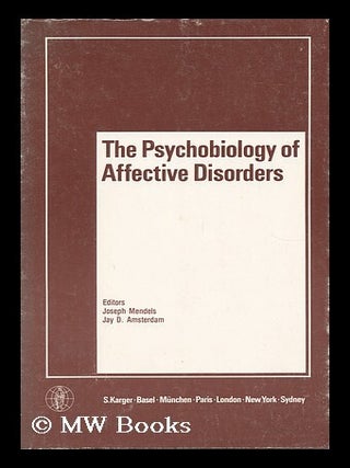 Item #9718 The Psychobiology of Affective Disorders. Joseph Mendels, Eds Jay D. Amsterdam