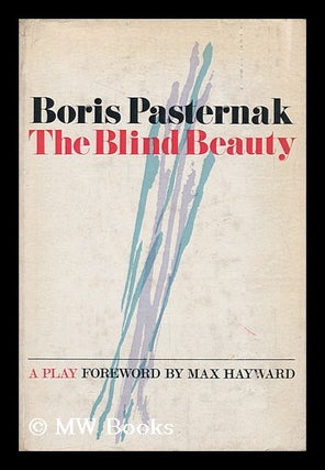 Item #97263 The Blind Beauty: a Play; Translated by Max Hayward and Manya Harari; with a Foreword...