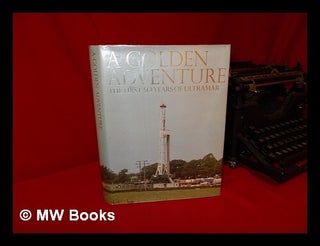 Item #97305 A Golden Adventure : the First 50 Years of Ultramar. Paul Atterbury, Julia Mackenzie