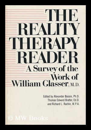 Item #97627 The Reality Therapy Reader : a Survey of the Work of William Glasser, M. D. /...