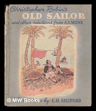 Item #97689 The Old Sailor, and Other Selections; Illus. by Ernest H. Shepard. A. A. Milne, Alan...
