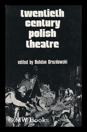 Item #97731 Twentieth Century Polish Theatre / Edited by Bohdan Drozdowski English Translations...