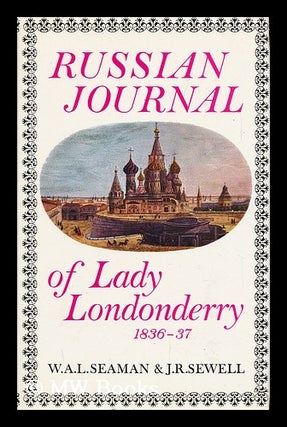 Item #97785 Russian Journal of Lady Londonderry, 1836-37, Edited by W. A. L. Seaman and J. R....