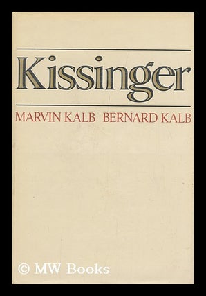 Item #97912 Kissinger. Marvin L. Kalb, Bernard Kalb, Joint Authors