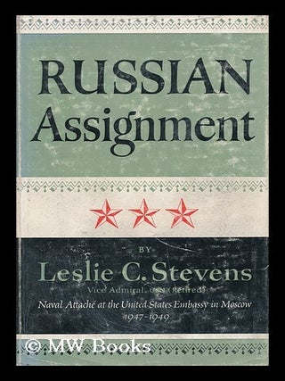 Russian Assignment; with Illus. by Vera Drashevsky. Leslie Clark Stevens, B. 1895.
