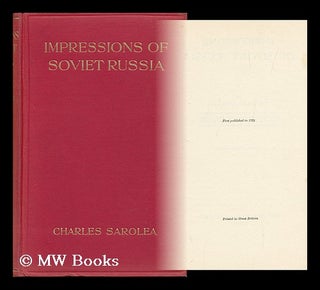 Item #98318 Impressions of Soviet Russia, by Charles Sarolea. Charles Sarolea