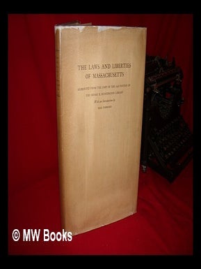 Item #98330 The Laws and Liberties of Massachusetts; Reprinted from the Copy of the 1648 Edition...