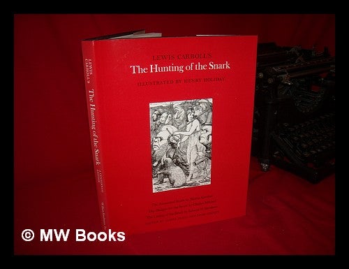 Item #98368 Lewis Carroll's the Hunting of the Snark. Lewis Carroll, Henry - Related Names: Holiday, James Tanis, John Dooley, Martin Gardner, Charles Mitchell, Selwyn Hu Goodacre, 1928-?, Eds., 1914-?