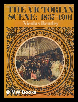 Item #9843 The Victorian Scene; a Picture Book of the Period 1837-1901. Nicolas Bentley, 1907