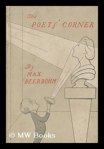 Item #98442 The Poet's Corner, by Sir Max Beerbohm, with an Introduction by John Rothenstein. Max Beerbohm, Sir.