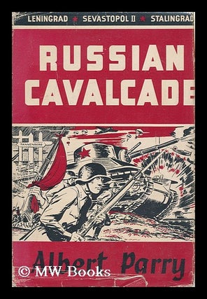 Item #98655 Russian Cavalcade, a Military Record. Albert Parry, 1901-?