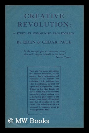 Item #98732 Creative Revolution; a Study of Community Ergatocracy. Eden Paul, Paul Cedar, Joint...