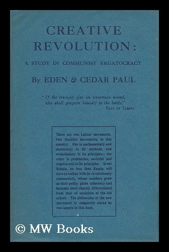 Item #98732 Creative Revolution; a Study of Community Ergatocracy. Eden Paul, Paul Cedar, Joint Author.