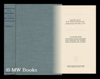 Item #98819 Full Employment in a Free Society / by William H. Beveridge. William Henry Beveridge...