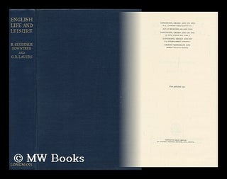 Item #98930 English Life and Leisure; a Social Study. B. Seebohm Rowntree, G. R. Lavers, Benjamin...
