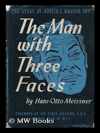 The Man with Three Faces, by Hans-Otto Meissner. Hans Otto Meissner.