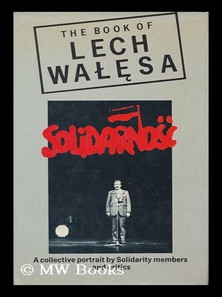 Item #99015 The Book of Lech Walesa / Introduced by Neal Ascherson. Neal Ascherson