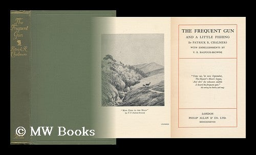 Item #9943 The Frequent Gun and a Little Fishing. Patrick R. Chalmers.