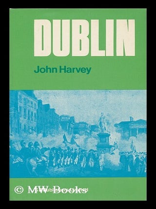 Item #99622 Dublin, a Study in Environment. John Harvey
